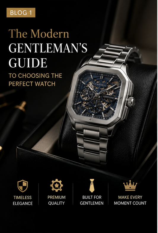 The Modern Gentleman's Guide to Choosing the Perfect Watch