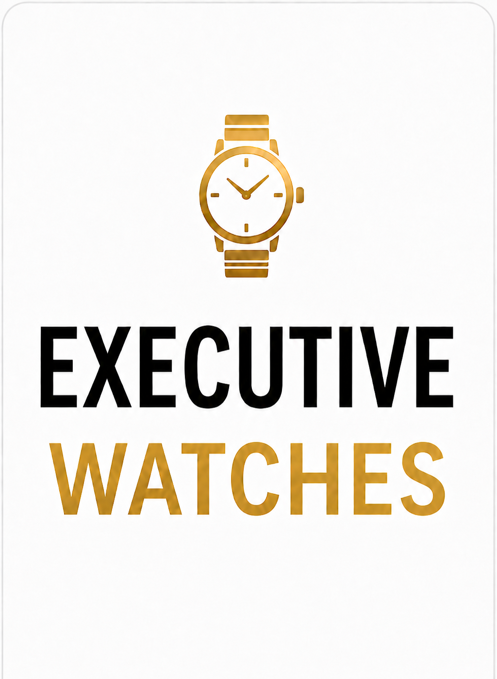 EXECUTIVE WATCHES