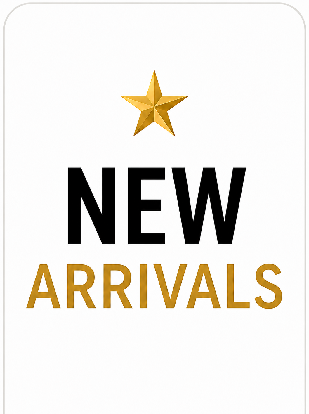 NEW ARRIVAL